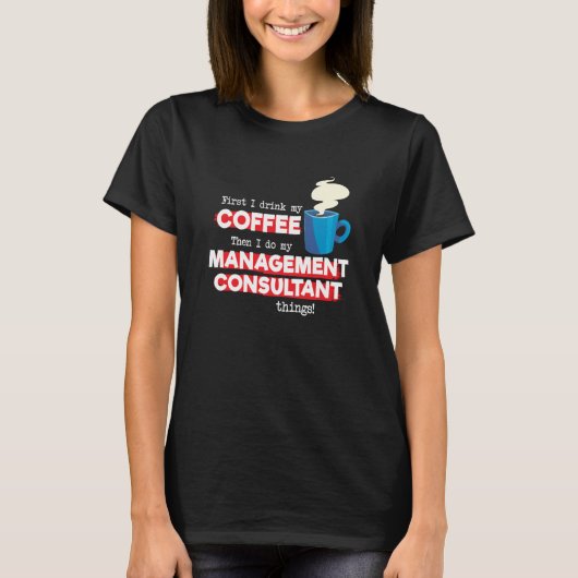 経営コンサルタントとコーヒー 名言 Tシャツ (正面)