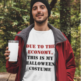経済の影響で、これが私のハロウィーンの衣装 Tシャツ
