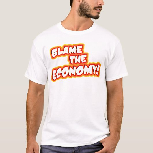 経済の責任にして下さい! Tシャツ (正面)
