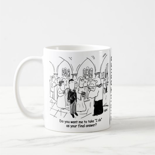 結婚おもしろいの誓い – 私は最終的な答えとして コーヒーマグカップ (左)