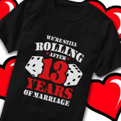 結婚した13転が年おもしろい13周年 Tシャツ