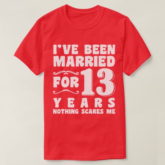 結婚して１３年目の結婚記念日です Tシャツ (デザイン正面)