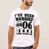 結婚して6年、結婚式のユーモア Tシャツ (正面)