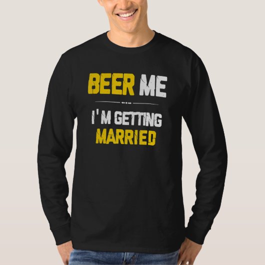 結婚するからビールちょうだい 花婿 友人たち バチェラー Tシャツ (正面)