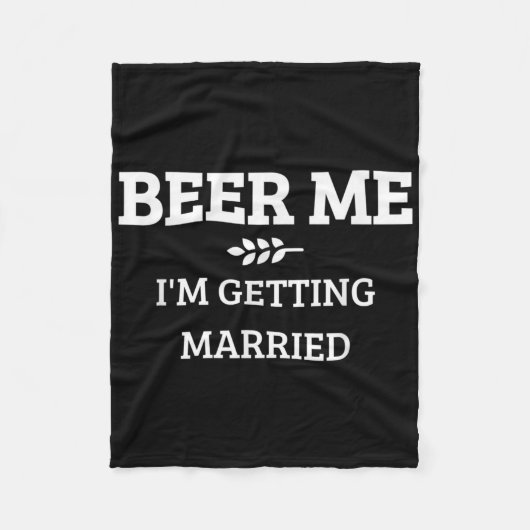 結婚するからビール買ってきて！面白い新郎タグ バチュラー フリースブランケット (正面)