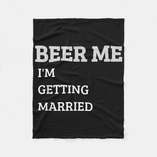 結婚するからビール買って！面白い花婿、独身最後のパーティ フリースブランケット (正面)