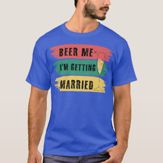 結婚するぜ！パーティーでビール飲もう！面白い Tシャツ