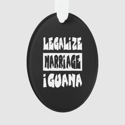 結婚イグアナを合法化する オーナメント (正面)