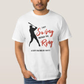 結婚前の野球パーティー リングの前の最後のスイング Tシャツ (正面)
