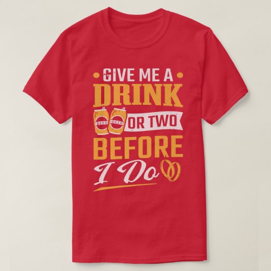 結婚式前夜祭　 groom になる前に飲もう tシャツ (デザイン正面)