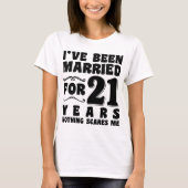 結婚21年目にしてようやく怖いもの知らずに Tシャツ (正面)