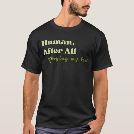 結局人間+最善を尽くす Tシャツ (正面)