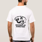 結果が見えるとやめられない Tシャツ (裏面)