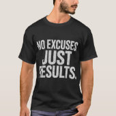 結果だけを求める モチベーションTシャツ - ジム Tシャツ (正面)