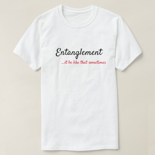 絡み合う…時々そのようなものだ Tシャツ (デザイン正面)