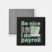 給与計算は私の仕事です、優しくしてください Payroll Clerk Manager マグネット (正面/裏面)