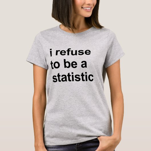 統計にしたくないTシャツ Tシャツ (正面)