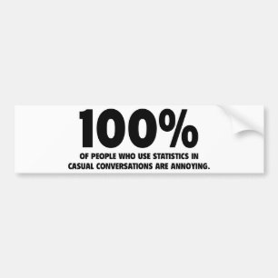 統計を使う人の100%が迷惑だ バンパーステッカー