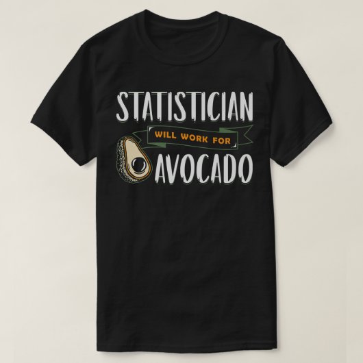 統計学者がアボカド統計研究所に勤務 Tシャツ (デザイン正面)