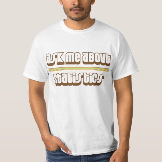 統計量について私に尋ねて下さい Tシャツ (正面)