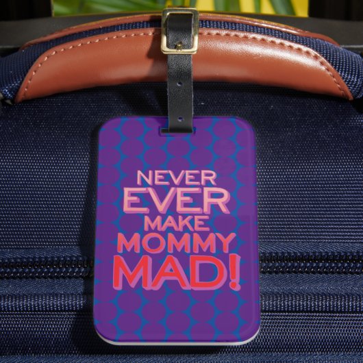 絶対にママの不機嫌を！スポット ラゲッジタグ (正面インサイチュ2)