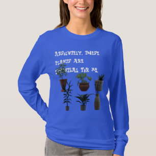 絶対に、これらの植物は不可欠である…Tシャツ Tシャツ