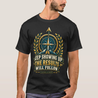 続けてさえいれば結果はついてくる モチベーショナルT Tシャツ