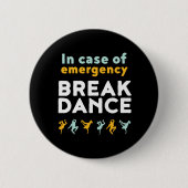 緊急ブレイクダンスの場合おもしろい踊り 缶バッジ (正面)