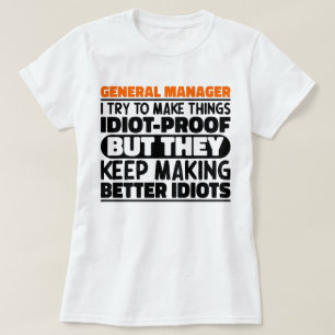 総支配人は私が物を作ろうとしているおもしろい諺 Tシャツ