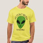 緑おもしろいのエイリアン我々は人間信じETをしないカッコいい Tシャツ (正面)