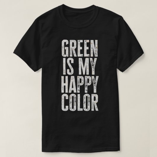緑おもしろいは私の幸せな色2 Tシャツ (デザイン正面)