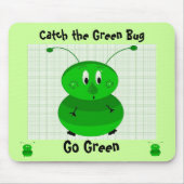 緑のバグをキャッチ – 環境にやさしいことをしよう マウスパッド (正面)