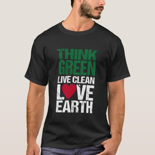 緑を考え、きれいに暮らし、地球を愛する Tシャツ (正面)