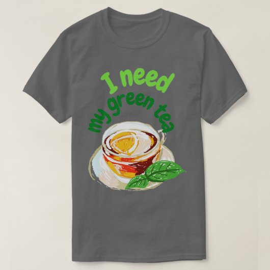 緑茶が必要だ Tシャツ (デザイン正面)