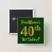 緑、フェイク金ゴールド40歳の誕生日、名前をカスタムする付き 缶バッジ (正面&裏面)