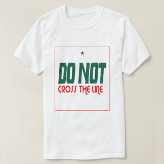 線を越えるな Tシャツ