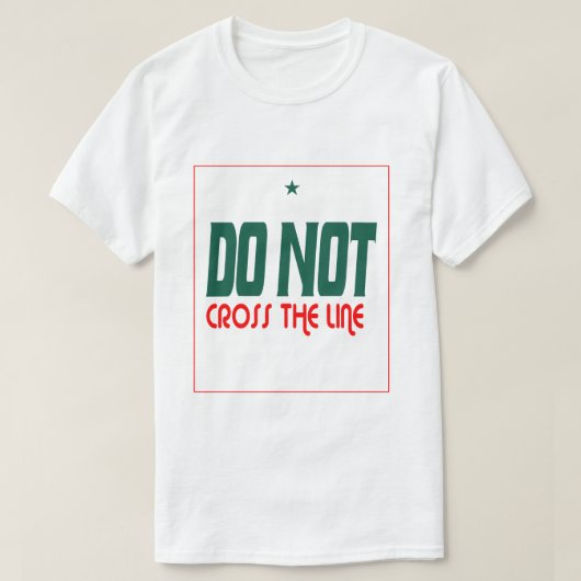 線を越えるな Tシャツ (デザイン正面)