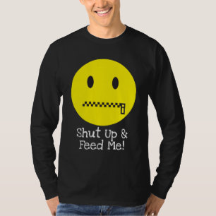 締めて下さい及び私を食べ物を与えて下さい! Tシャツ