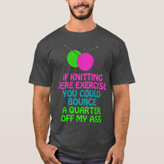 編み物が運動だったらバウンドできるクォート Tシャツ