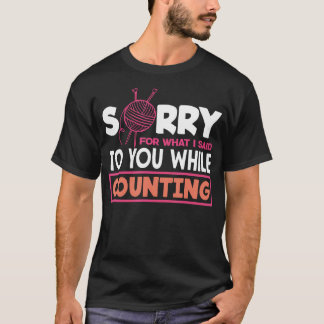 編み物で数えながら失言してしまった時の謝罪 Tシャツ