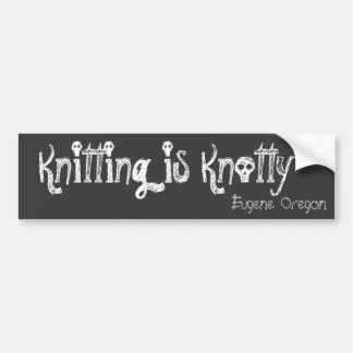 編み物はKnotty、Eugeneオレゴンです バンパーステッカー