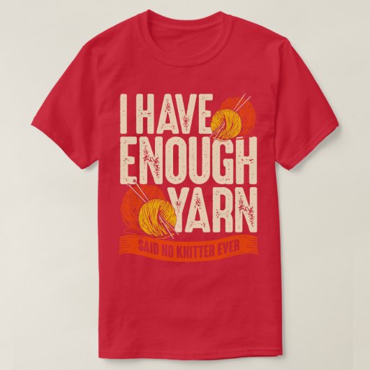 編み物を言ったことがないから糸が十分だ Tシャツ (デザイン正面)