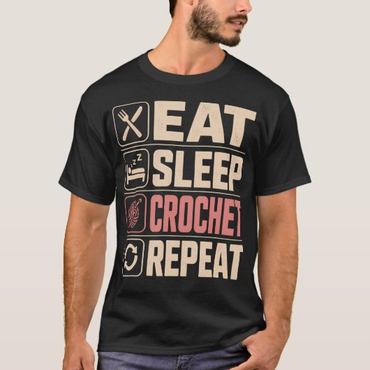 編み物大好きな日常の趣味 Eat Sleep Crochet Repeat Tシャツ (正面)