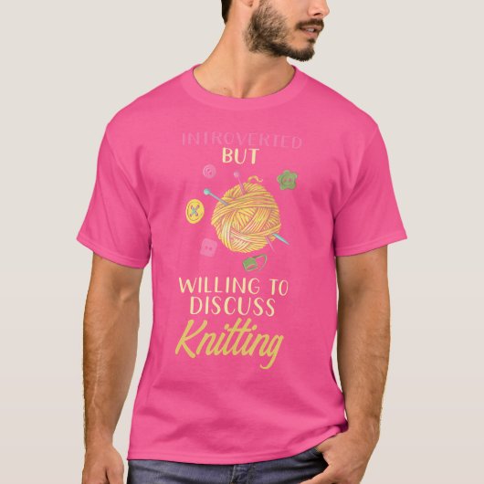 編み物 - 内向的だけど編み物についてなら話します Tシャツ (正面)
