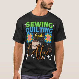 縫製・キルト・コーヒー - 縫い物好き・キルト好きのためのユーモアグッズ - Tシャツ