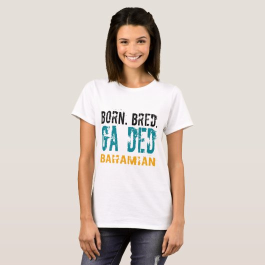 繁殖させたGA DEDのBAHAMIANを生まれて下さい Tシャツ (正面フル)