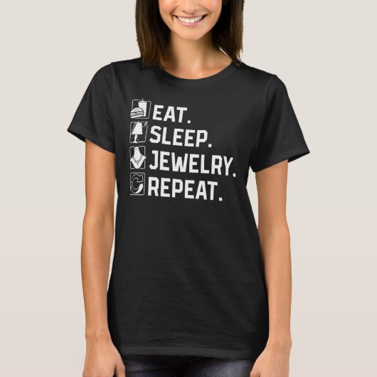 繰り返しプロセス食べスリープジュエリーの作成を愛する Tシャツ (正面)