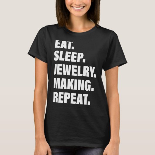 繰り返しプロセス食べスリープジュエリーの作成を愛する Tシャツ (正面)