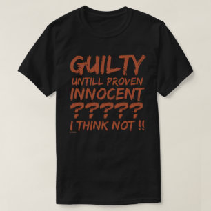 罪を犯したのは無実だと？?....                Tシャツ