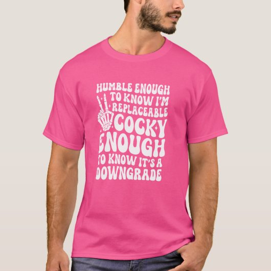 置き換え可能なコッキーを十分に知っているほど謙虚な Tシャツ (正面)